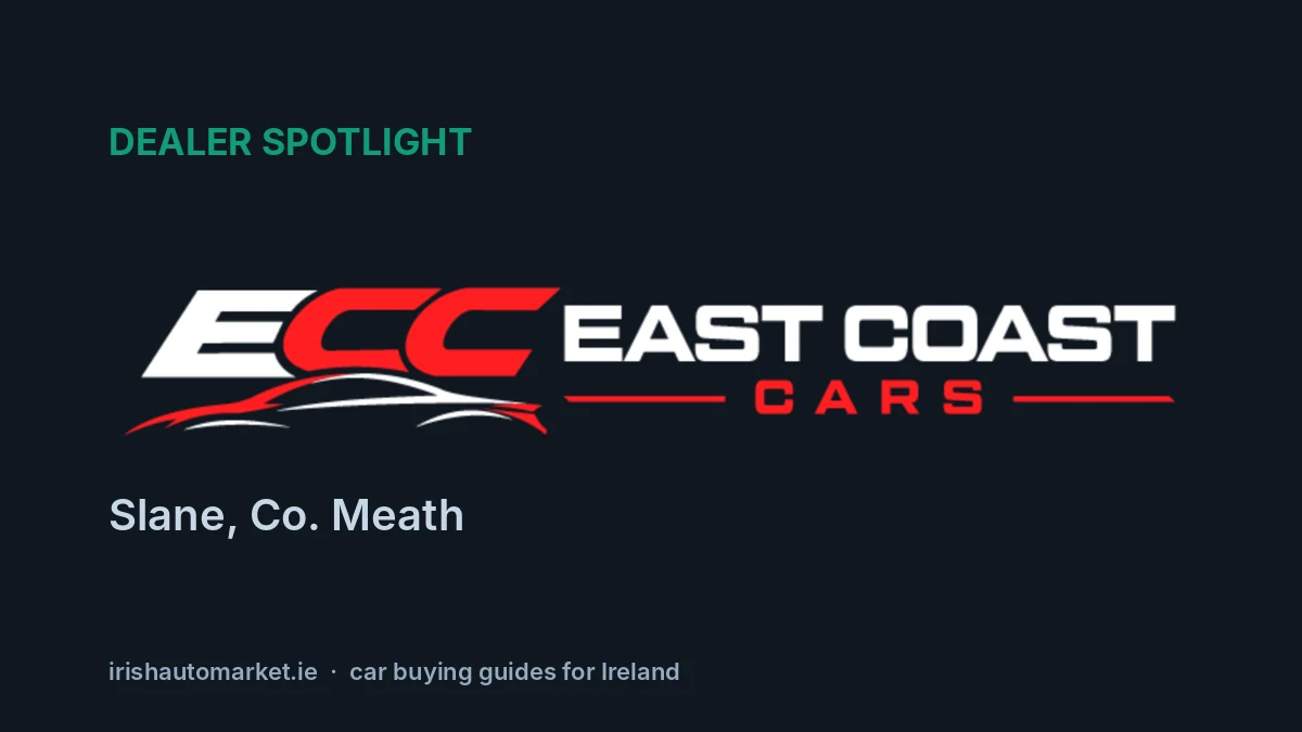 Dealer Spotlight: East Coast Cars, Slane, Co. Meath